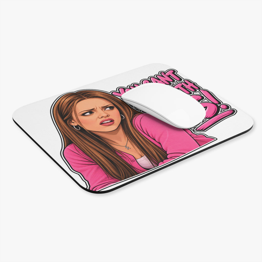 You Cant Sit With Us - Mouse Pad