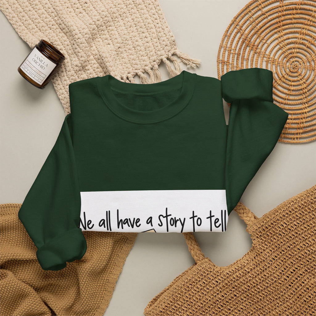 We All Have a Story to Tell - Crewneck Sweatshirt