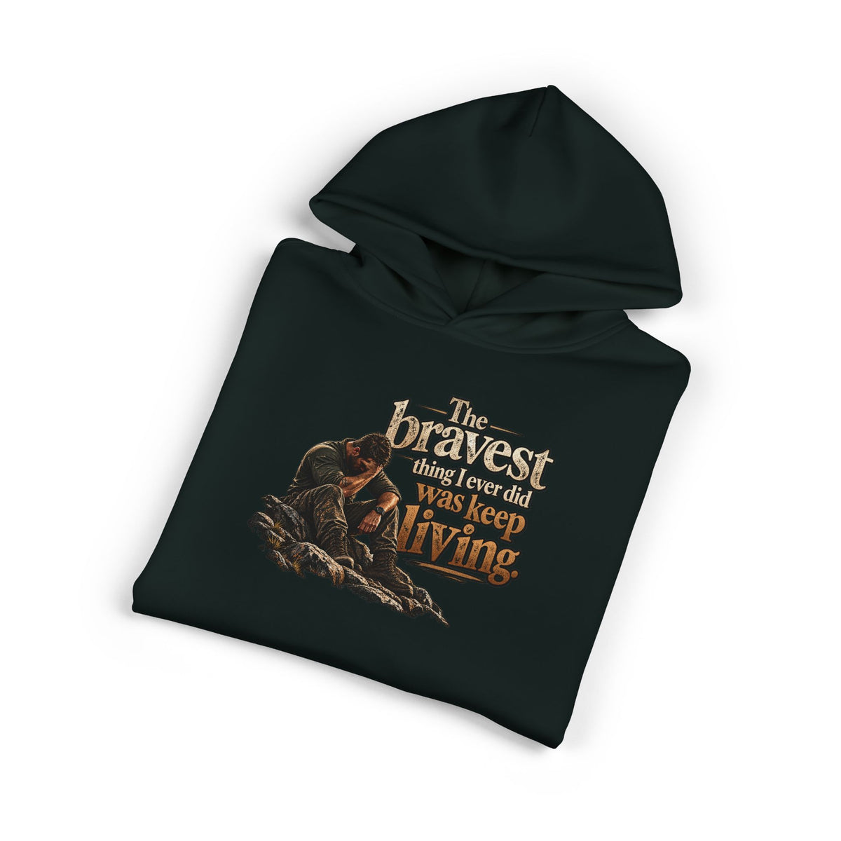 The Bravest Thing I Ever Did Was Keep Living - Hoodie