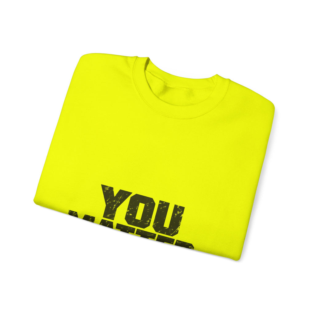 You Matter - Crewneck Sweatshirt