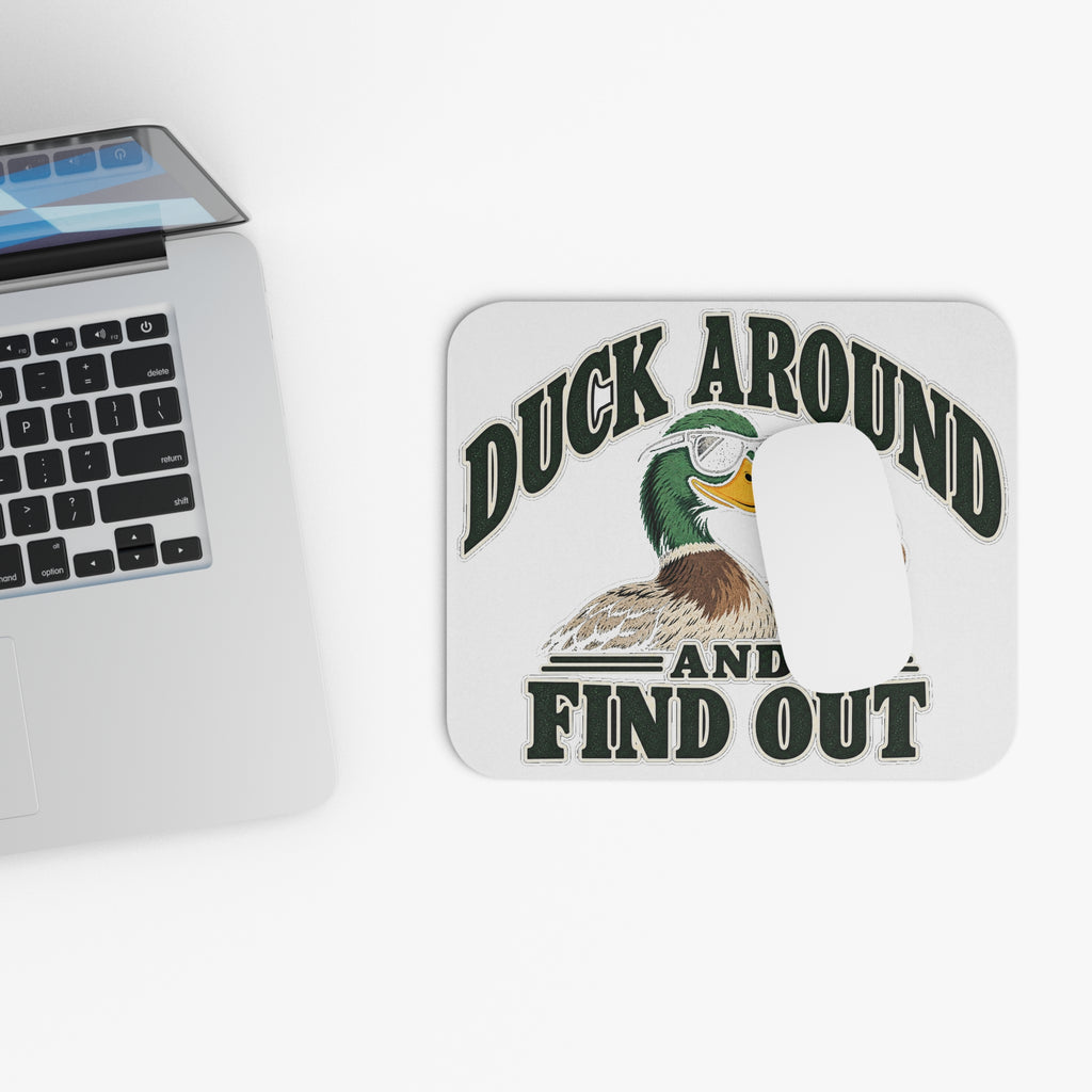 Duck Around Find Out - Mouse Pad