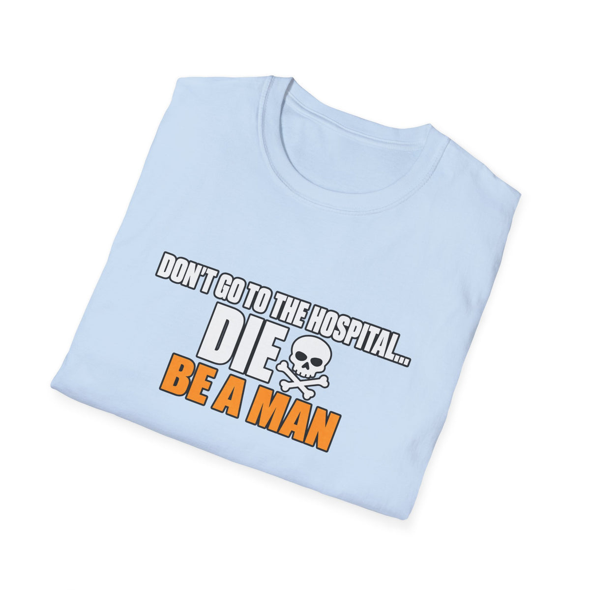 Dont Go to the Hospital - White Outlined - Classic Tee