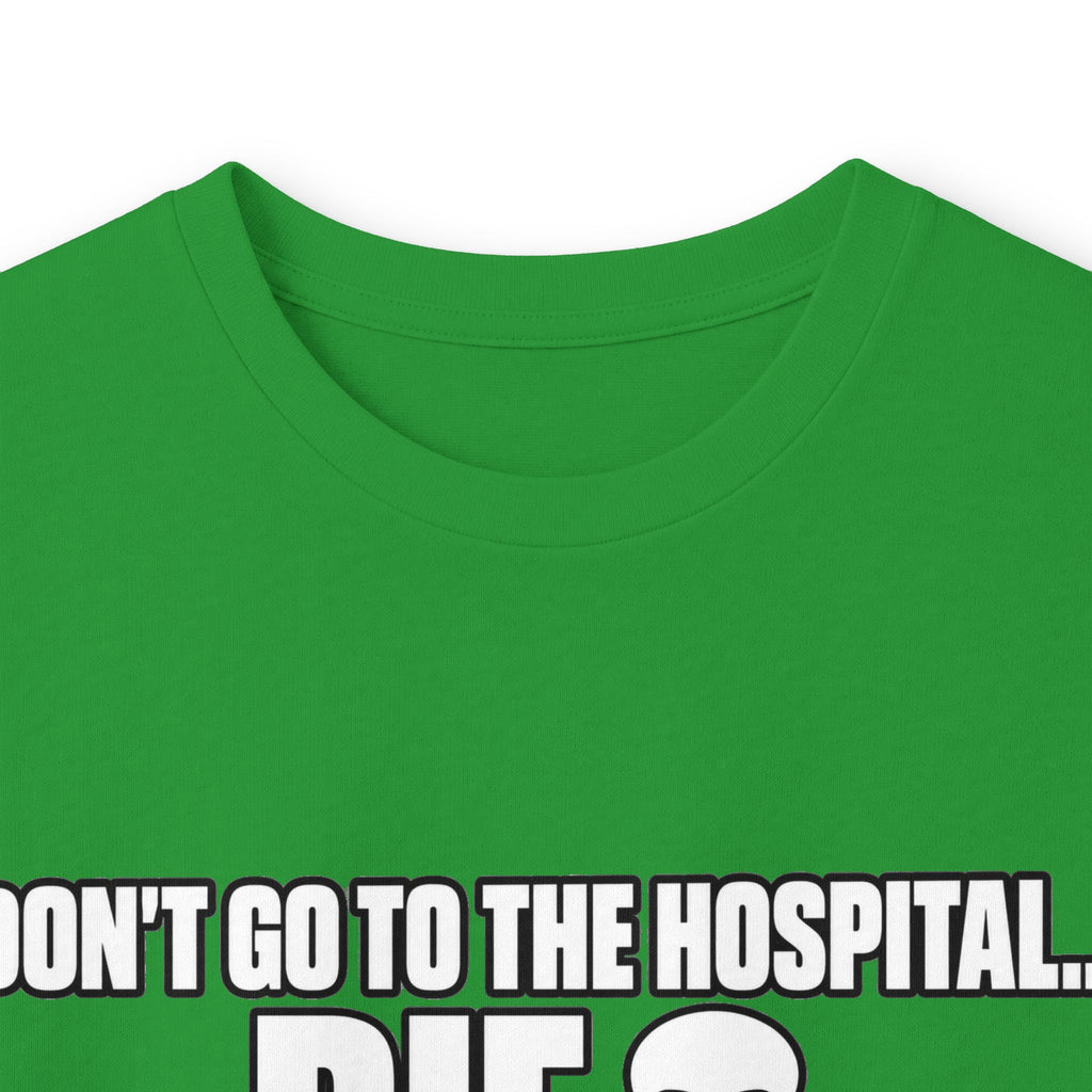Dont Go to the Hospital - White Outlined - Unisex Ultra Cotton Long Sleeve Tee