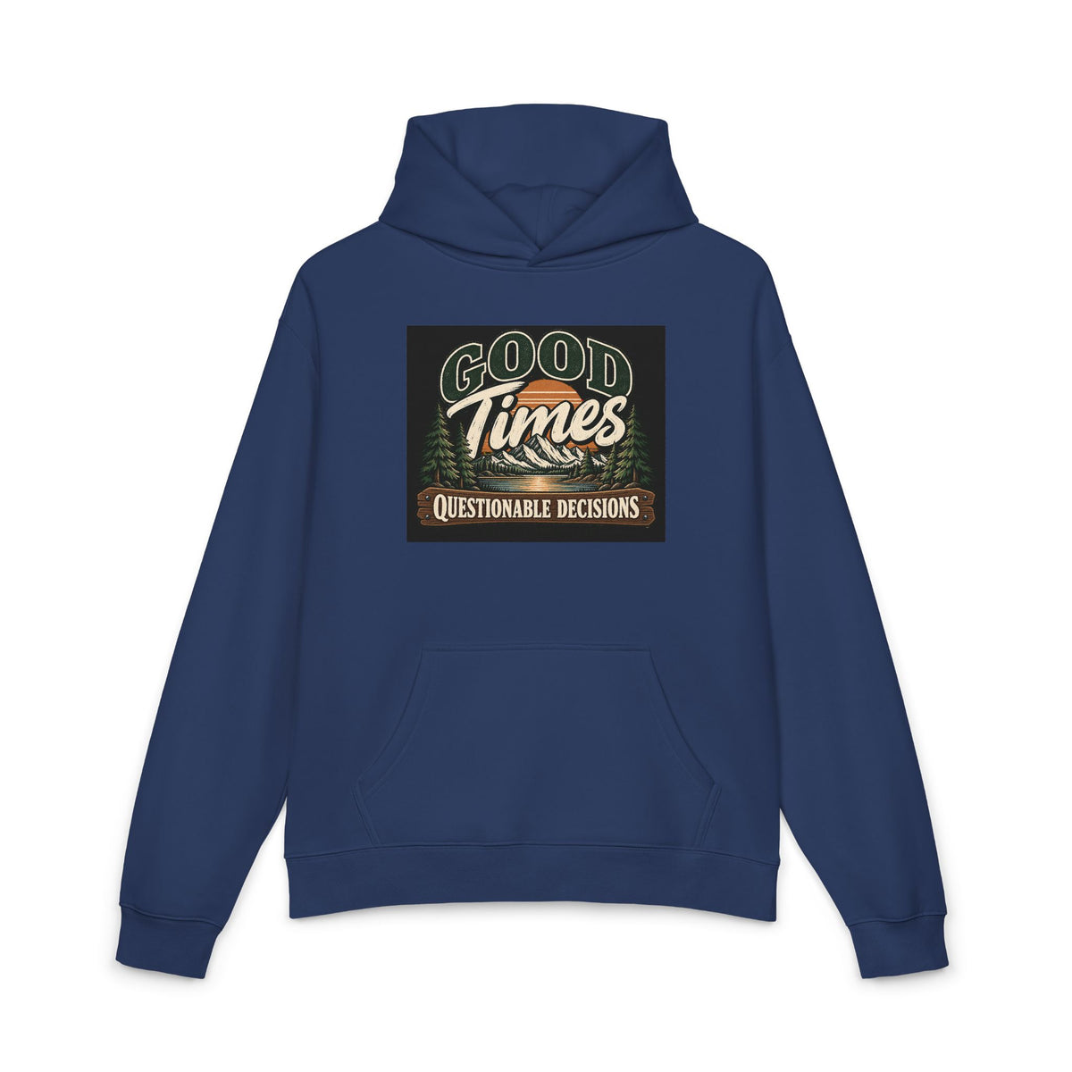 Good Times Questionable Decisions - Hoodie