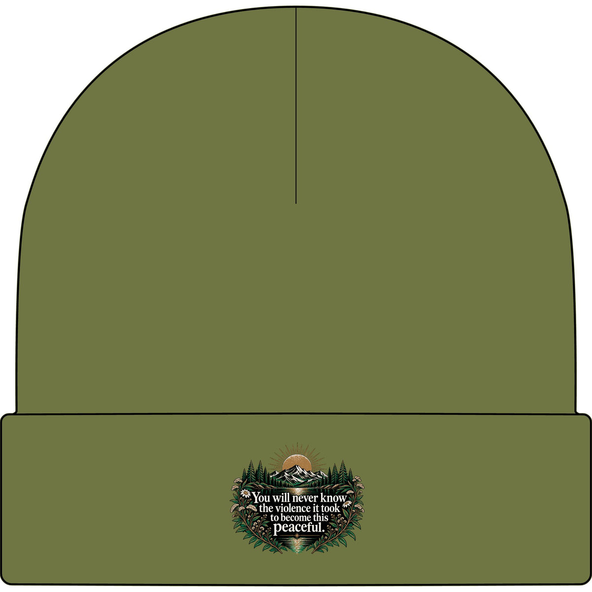 You Will Never Know The Violence It Took To Become This Peaceful - AS Colour 1107 Cuff Beanie