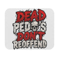 Dead Pedos Dont Reoffend - Mouse Pad