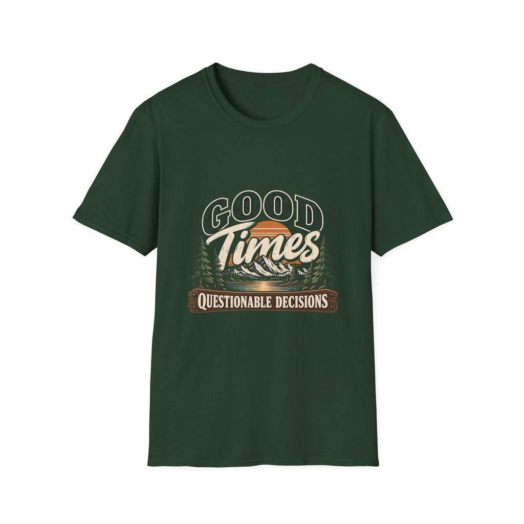 Good Times Questionable Decisions - Classic Tee
