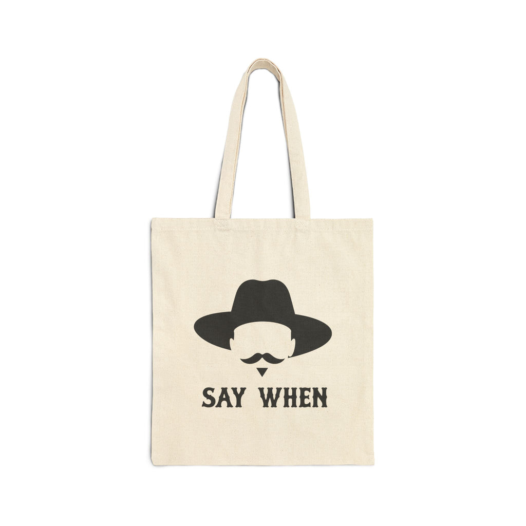 Say When Minimal - Canvas Tote