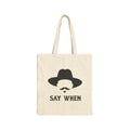 Say When Minimal - Canvas Tote