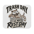 Trash Day Rest Day - Mouse Pad