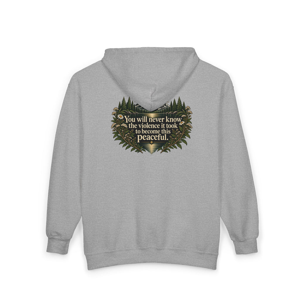 You Will Never Know The Violence It Took To Become This Peaceful - Full-Zip Hooded Sweatshirt