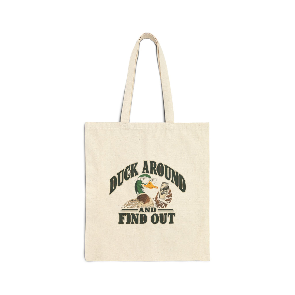 Duck Around Find Out - Canvas Tote