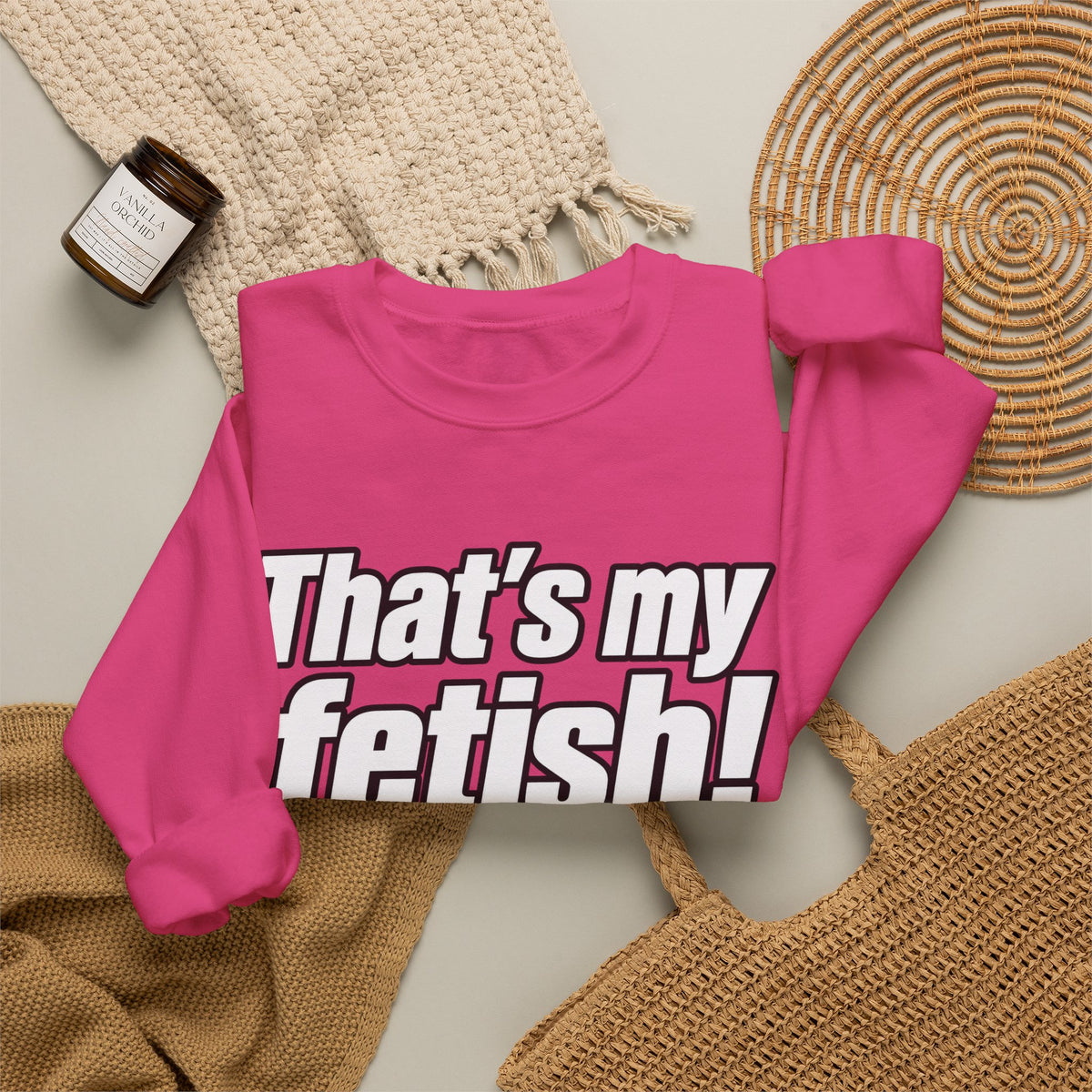 Thats My Fetish - Crewneck Sweatshirt