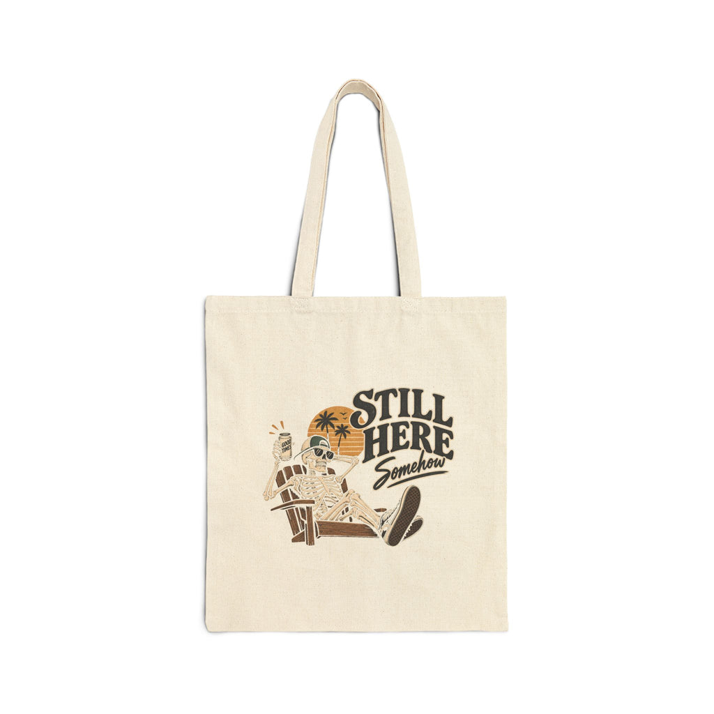 Still Here Somehow - Canvas Tote