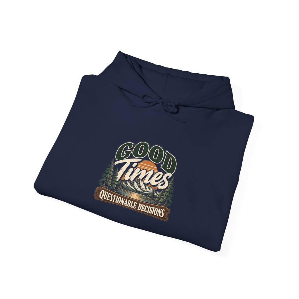 Good Times Questionable Decisions - Hoodie