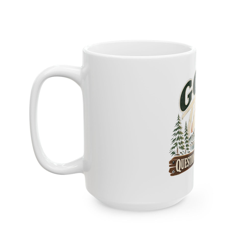 Good Times Questionable Decisions - Ceramic Mug 11oz and 15oz