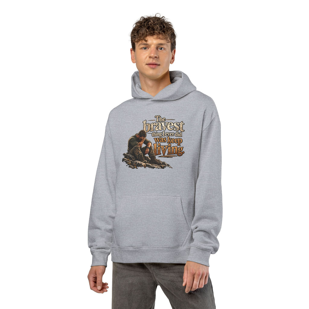 The Bravest Thing I Ever Did Was Keep Living - Hoodie