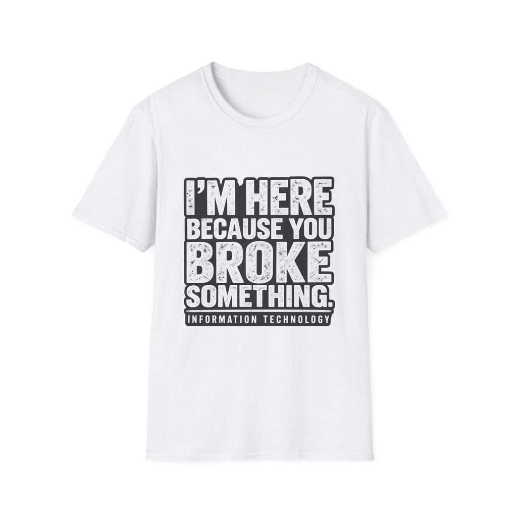Broke Something - Classic Tee