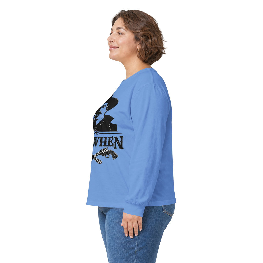 Say When - Unisex Ultra Cotton Long Sleeve Tee