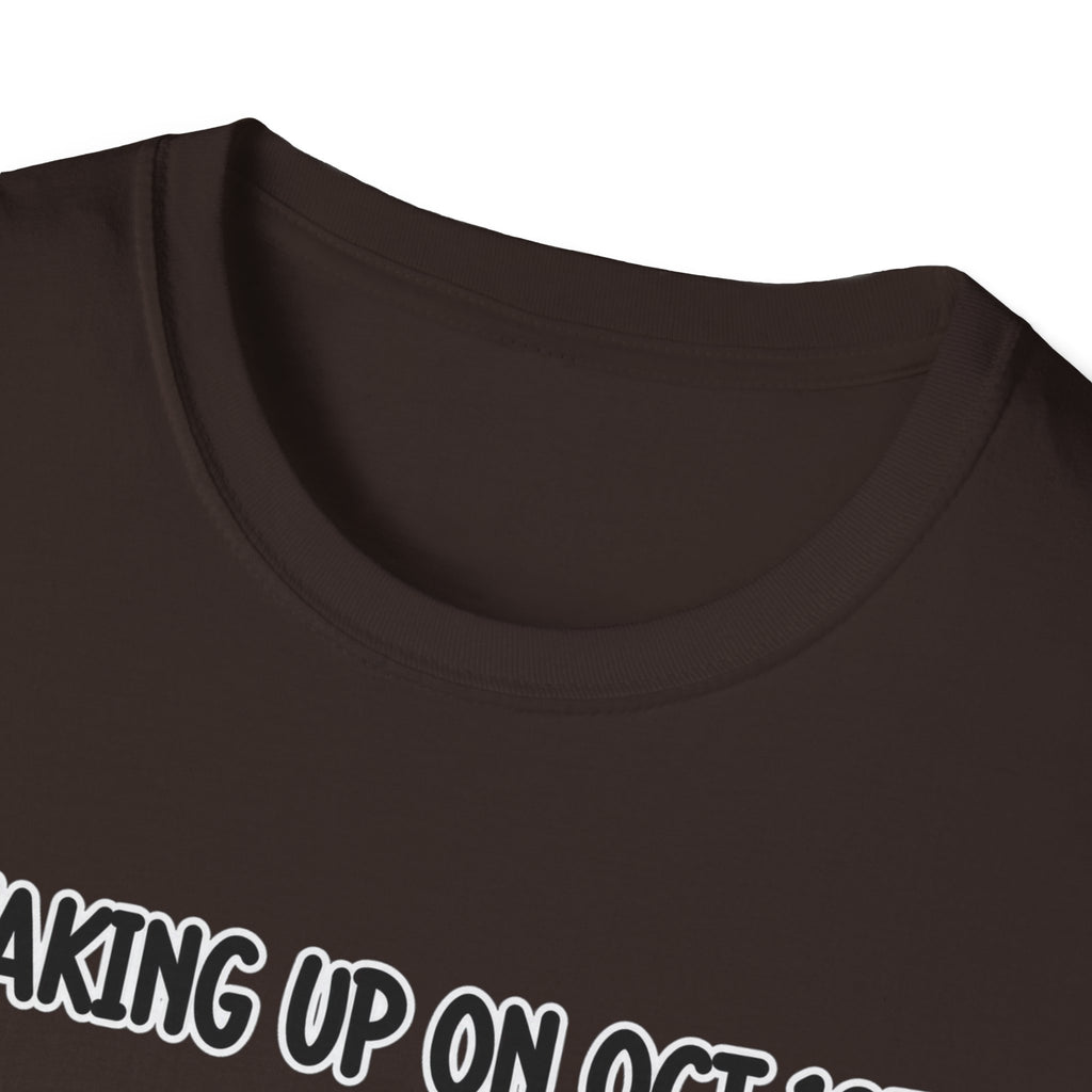 Waking Up On Oct 1st - Classic Tee