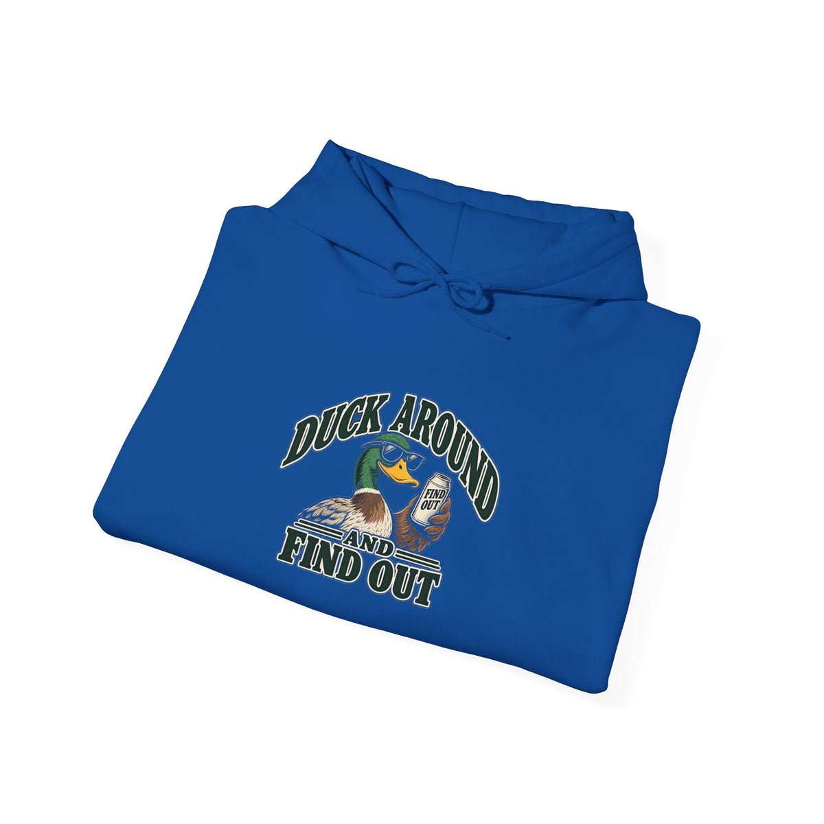 Duck Around Find Out - Hoodie