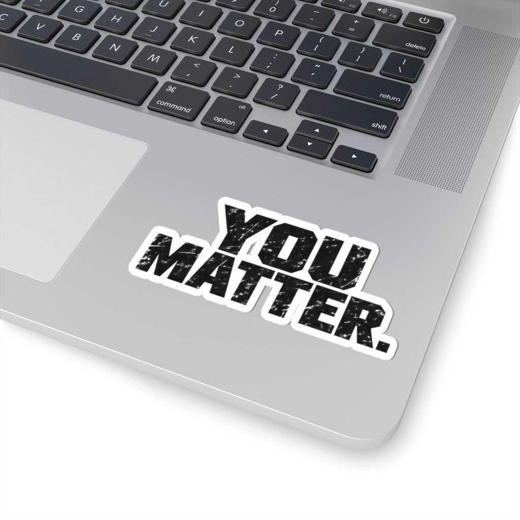 You Matter - Kiss-Cut Sticker