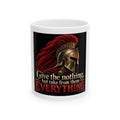 Spartan Helmet - Take Everything - Ceramic Mug 11oz and 15oz