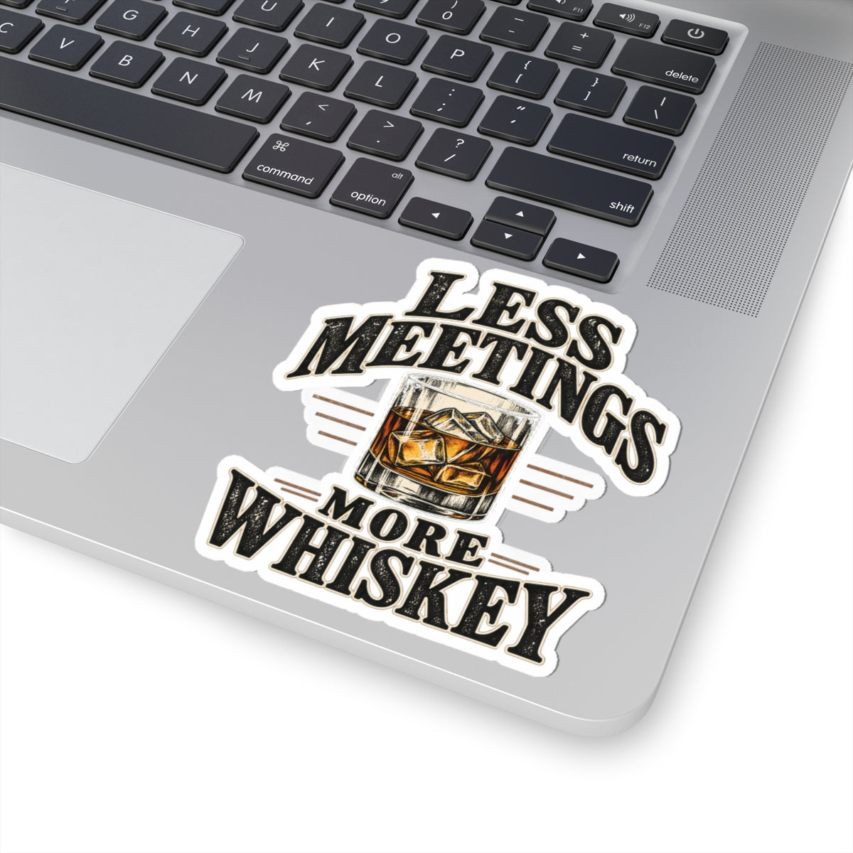 Less Meetings More Whiskey - Kiss-Cut Sticker