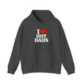 I Love Hot Dads - Hoodie