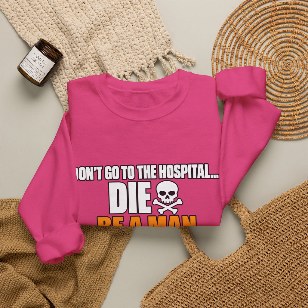 Dont Go to the Hospital - White Outlined - Crewneck Sweatshirt