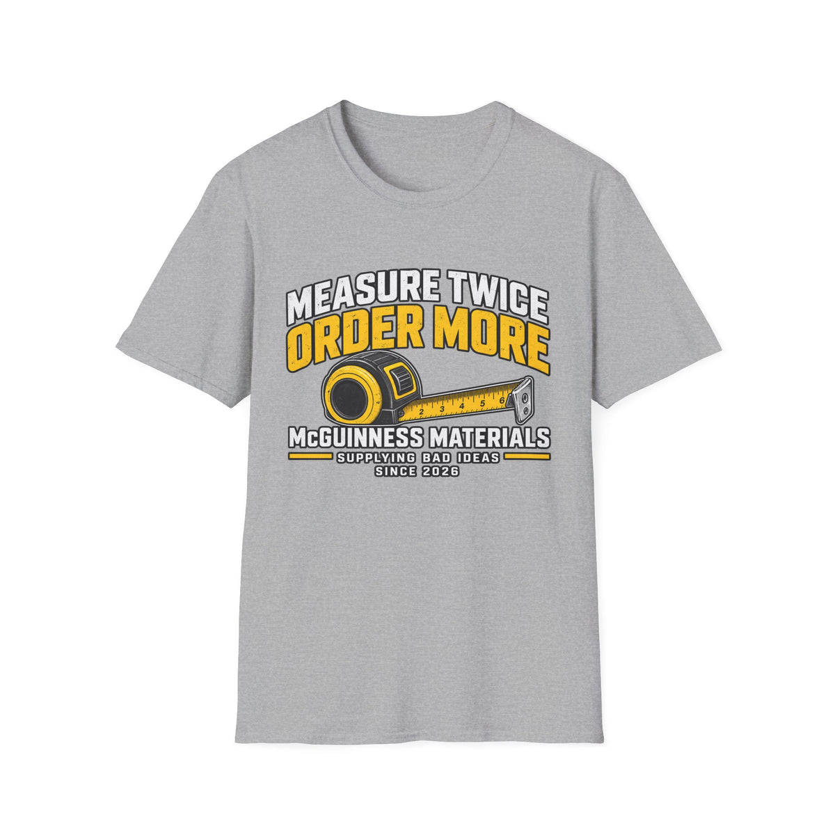 Measure Twice Order More T-Shirt — Funny Contractor Tape Measure Tee for Builders & DIY