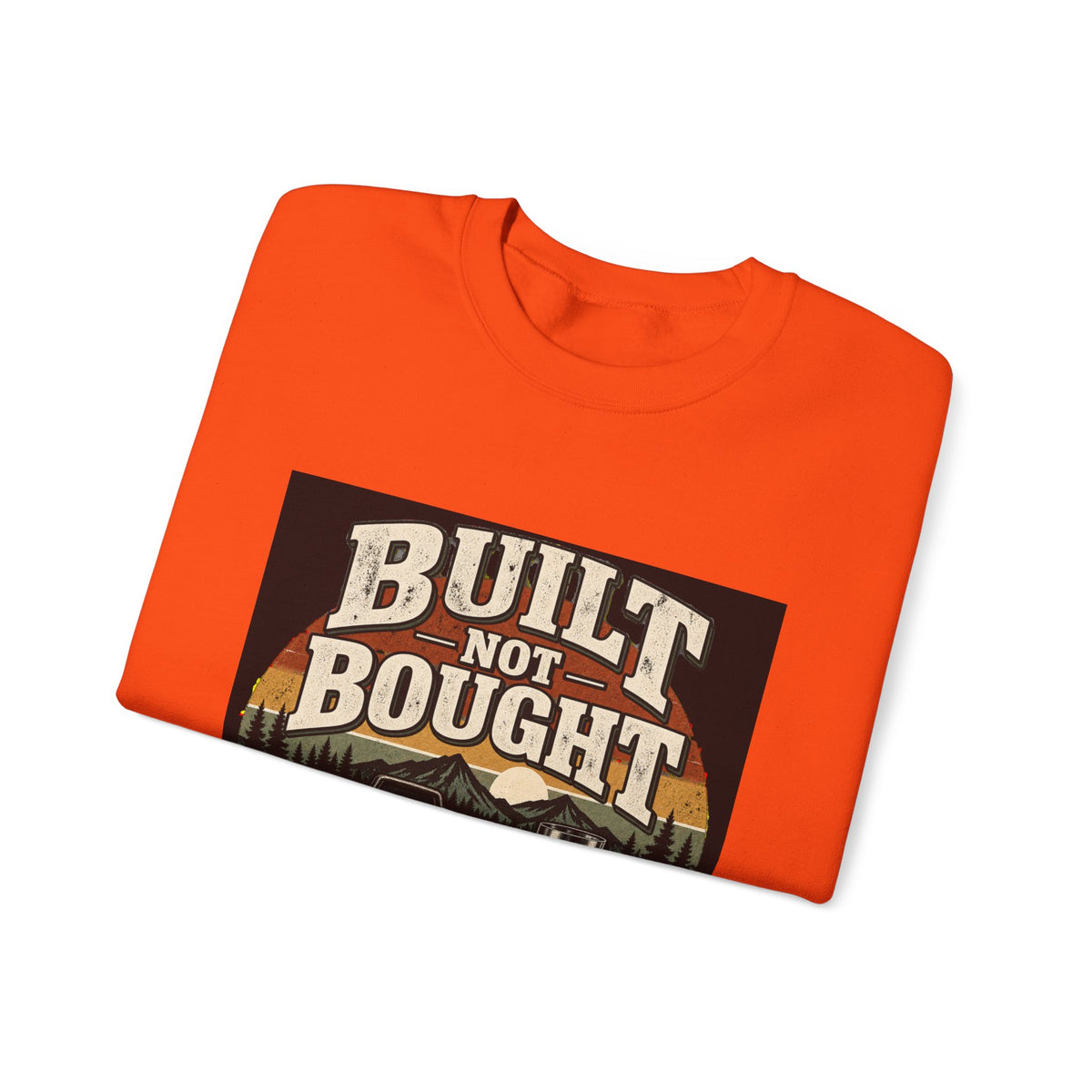 Built Not Bought - Crewneck Sweatshirt