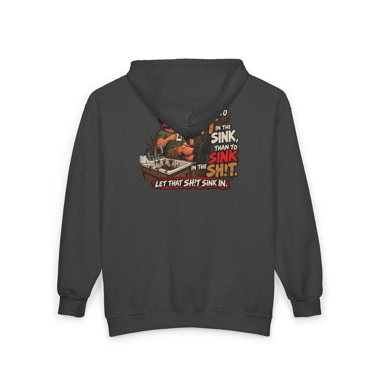 Let That Shit Sink In - Full-Zip Hooded Sweatshirt