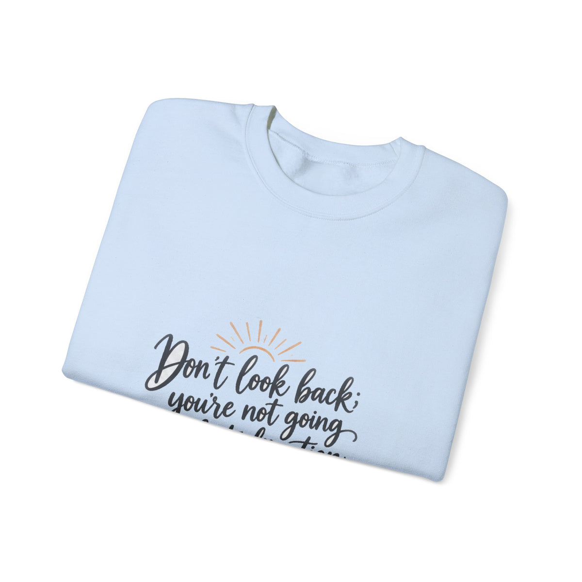 Don't Look Back - Crewneck Sweatshirt