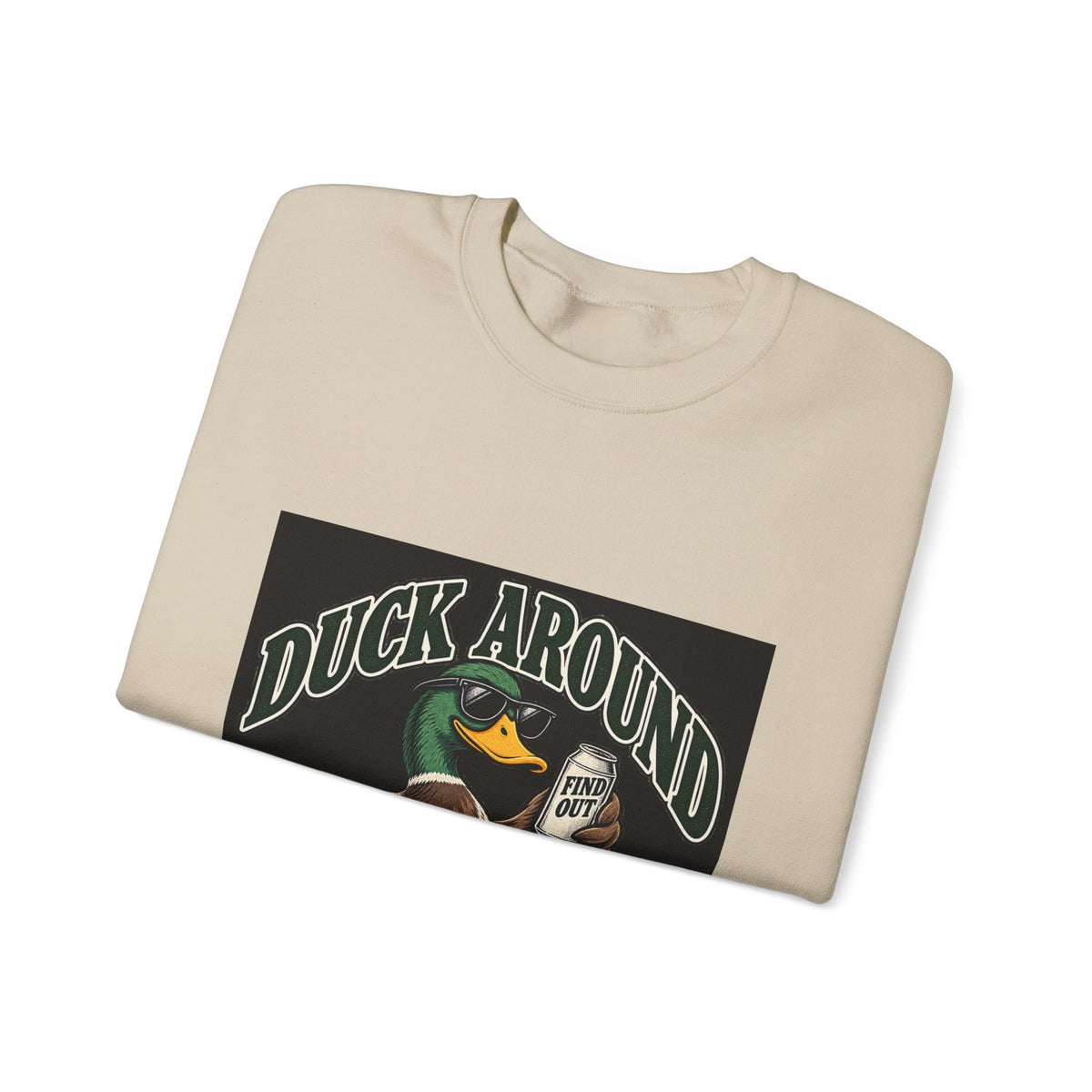 Duck Around Find Out - Crewneck Sweatshirt