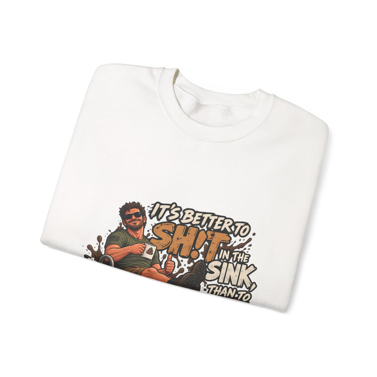 Let That Shit Sink In - Crewneck Sweatshirt
