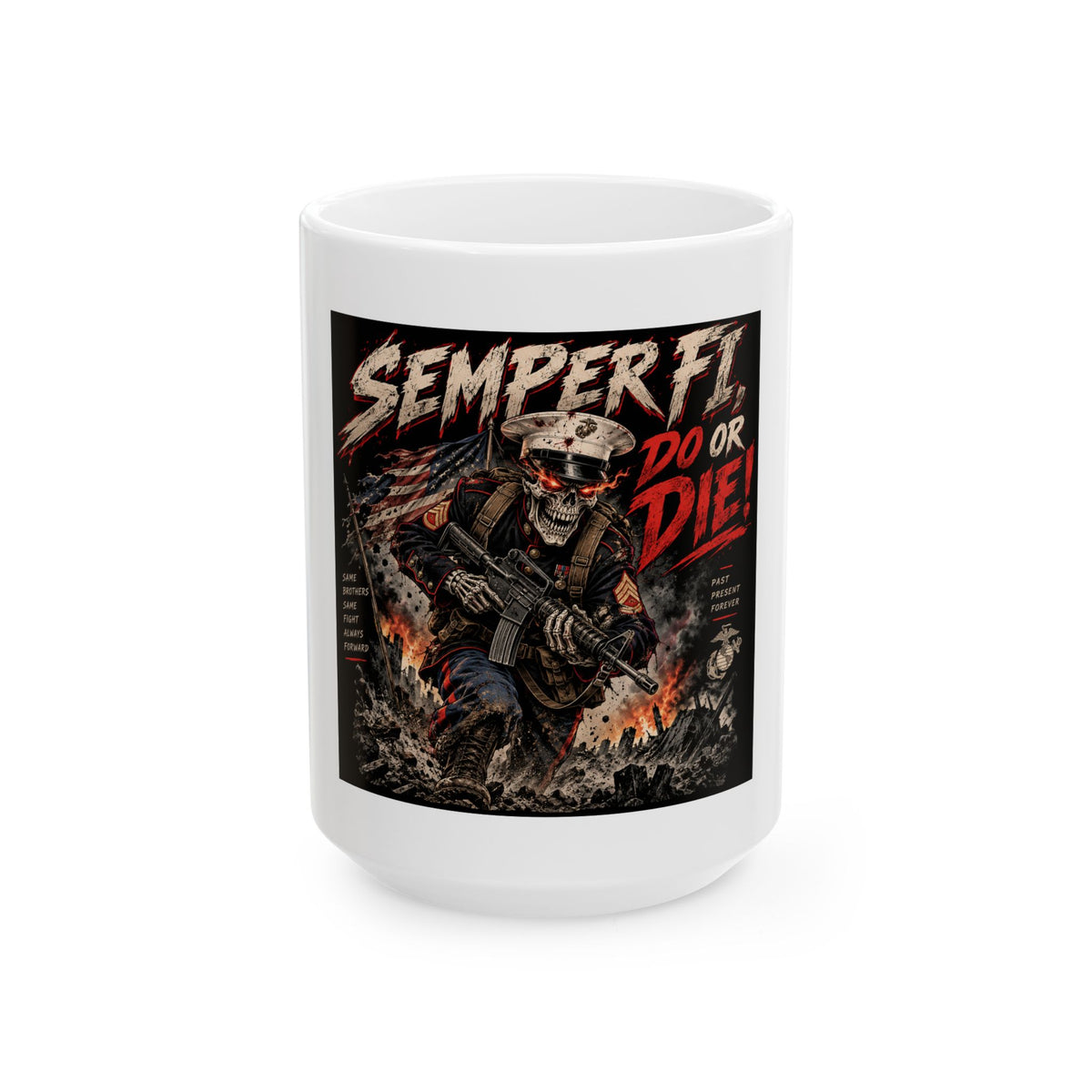 Semper Fi Do or Die - Ceramic Mug 11oz and 15oz