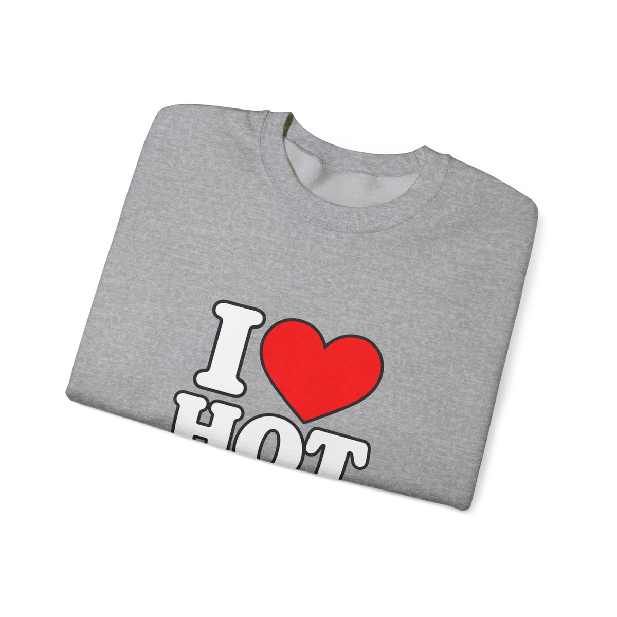 I Love Hot Dads - Crewneck Sweatshirt