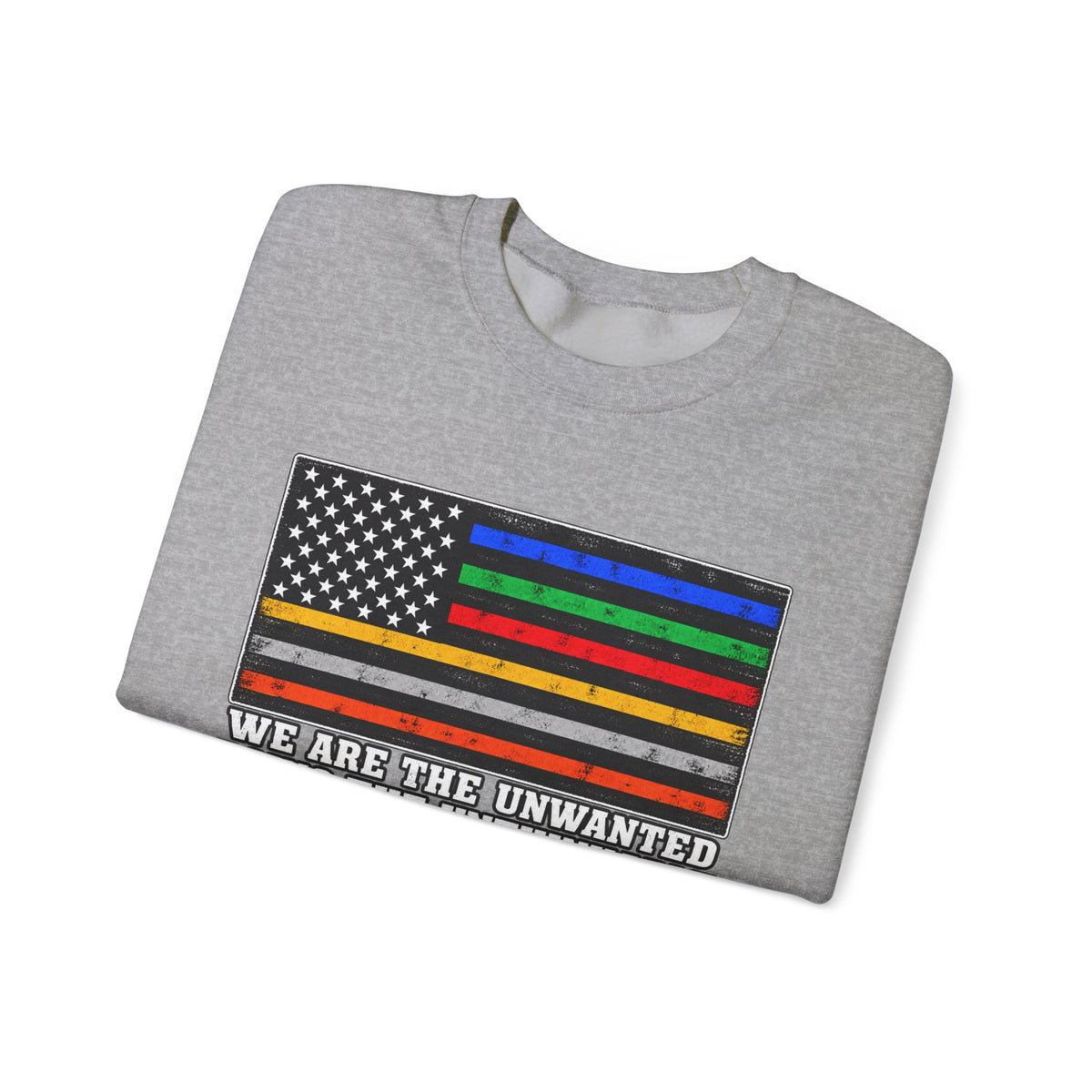 Unwanted, Unthinkable, Ungrateful - Crewneck Sweatshirt
