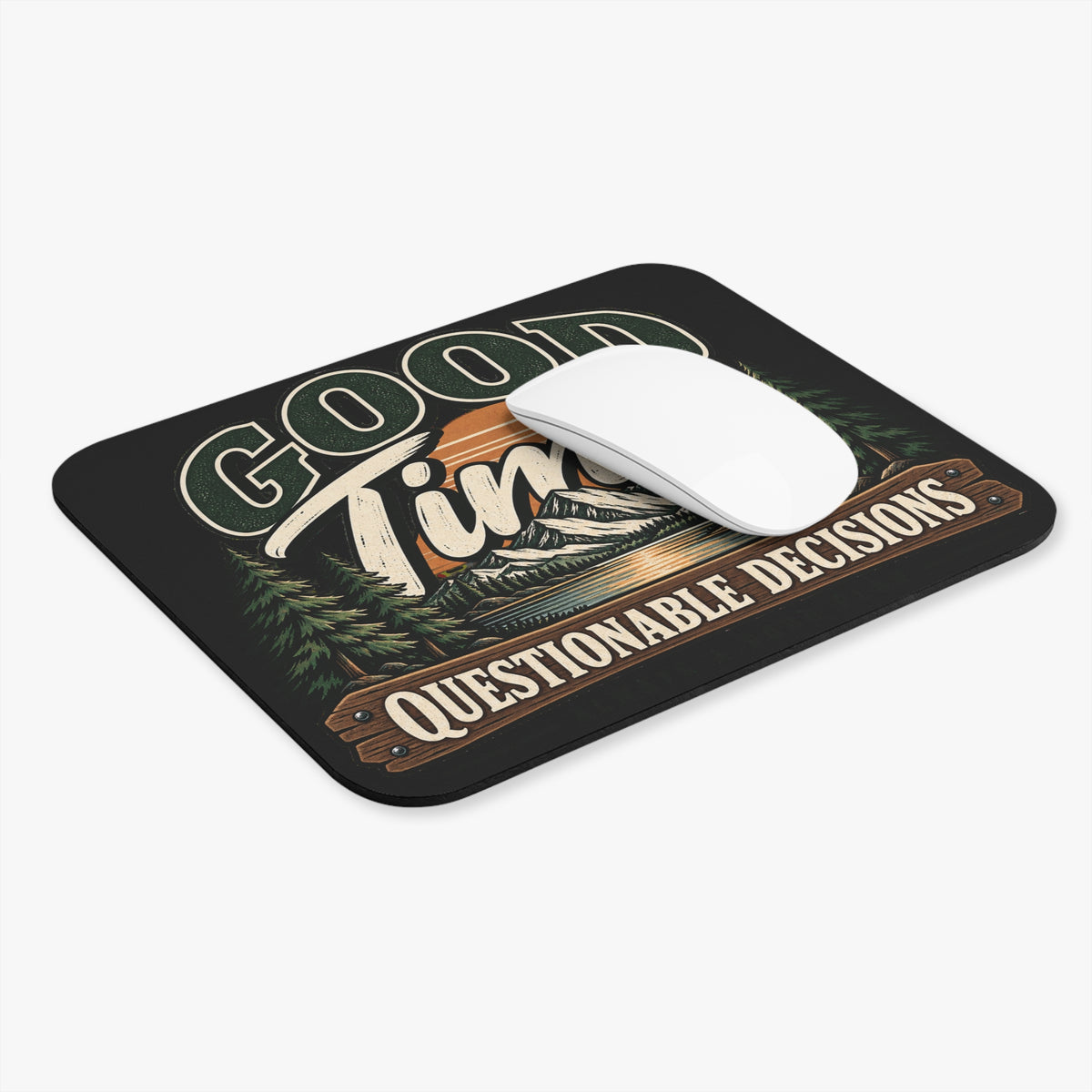 Good Times Questionable Decisions - Mouse Pad