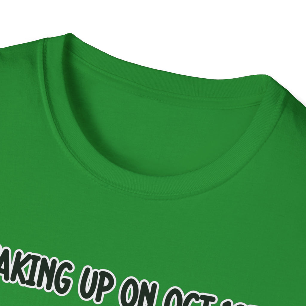 Waking Up On Oct 1st - Classic Tee