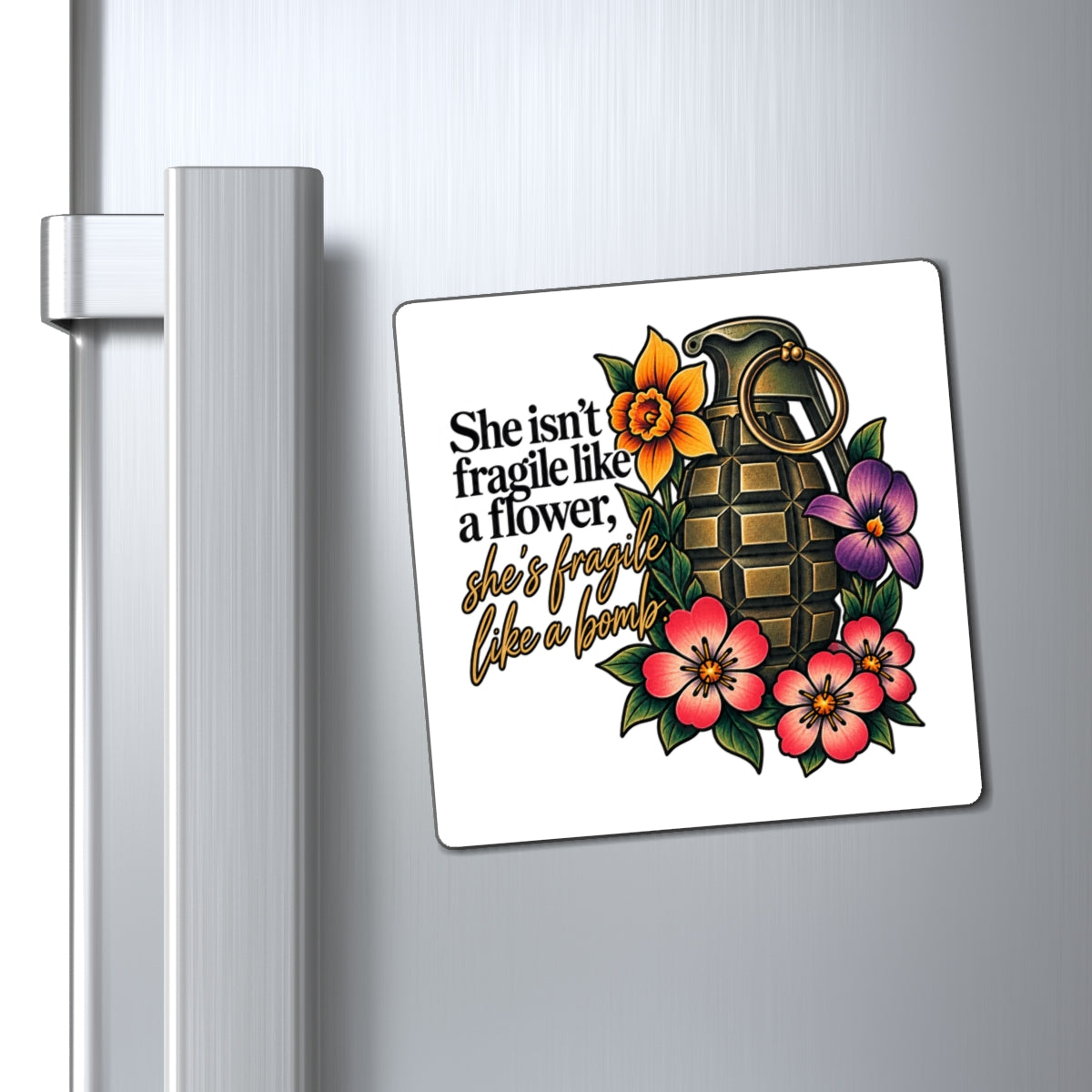 Fragile Like a Bomb - Floral Grenade - Magnet