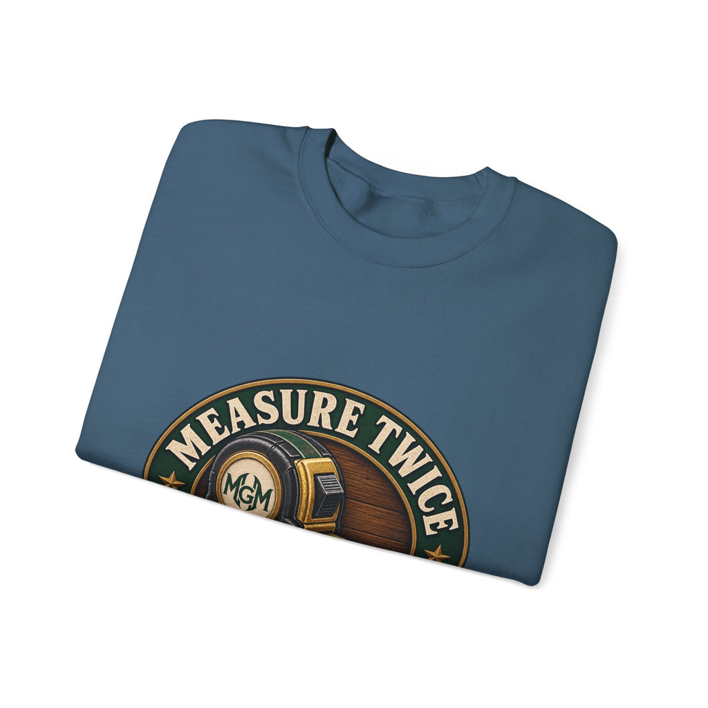 Measure Twice, Order More - Crewneck Sweatshirt