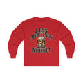 Less Meetings More Whiskey - Unisex Ultra Cotton Long Sleeve Tee