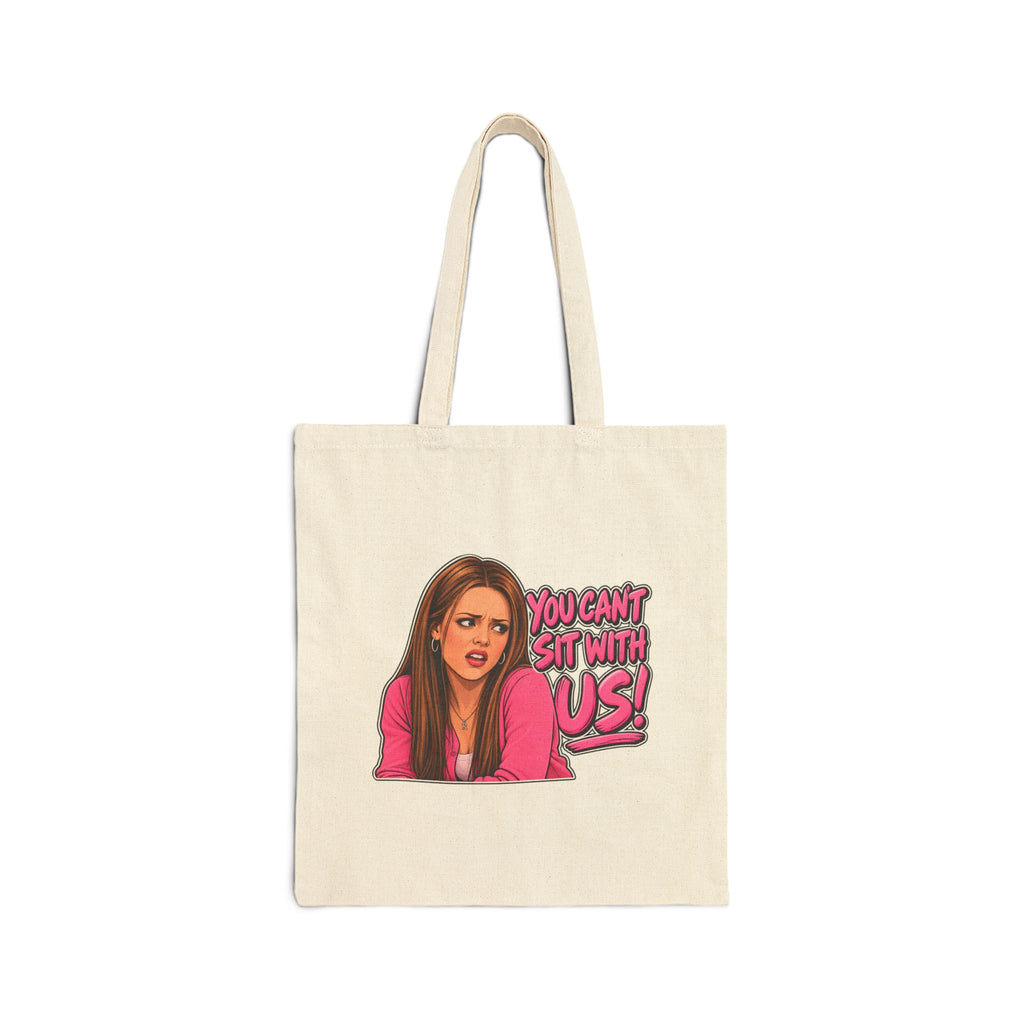 You Cant Sit With Us - Canvas Tote