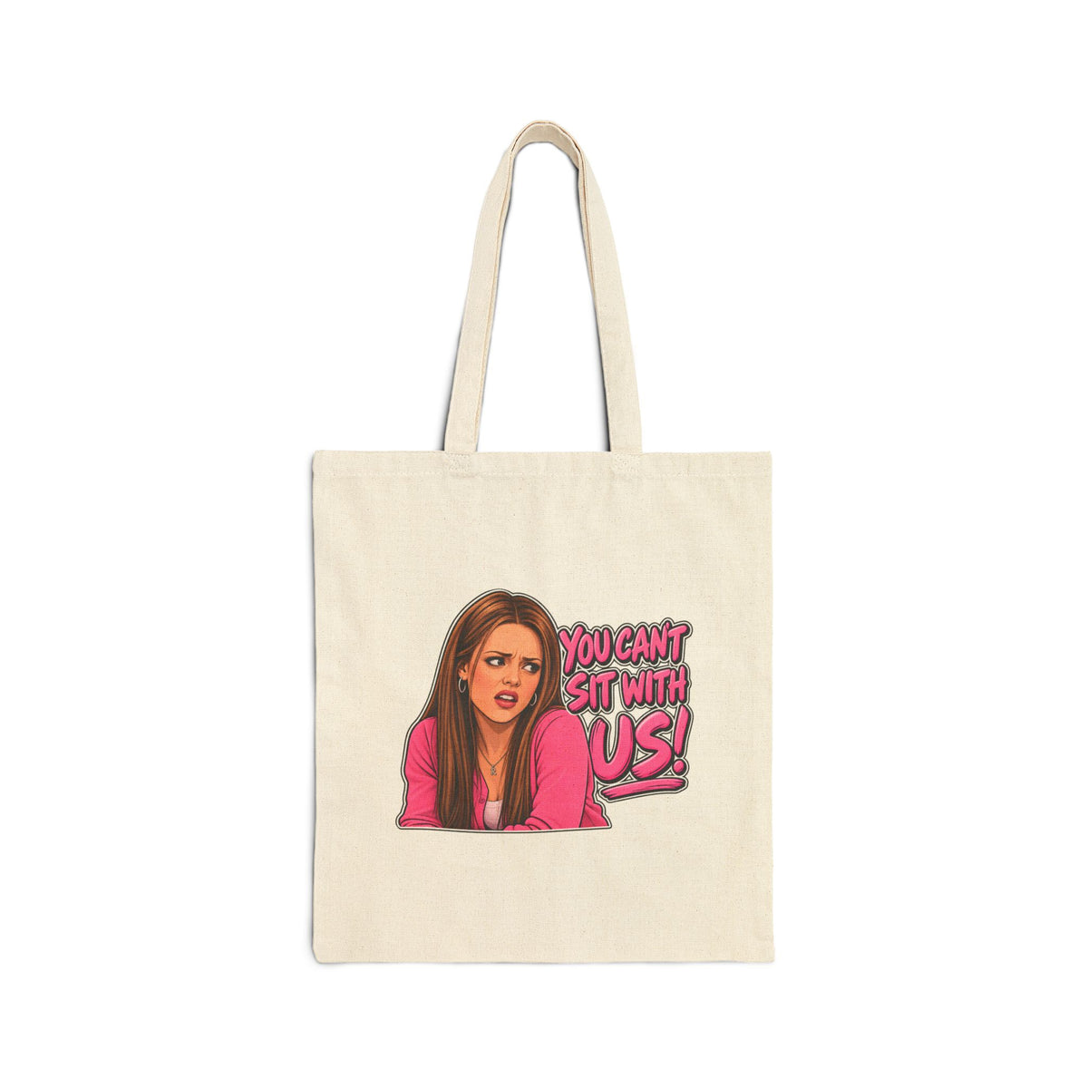 You Cant Sit With Us - Canvas Tote
