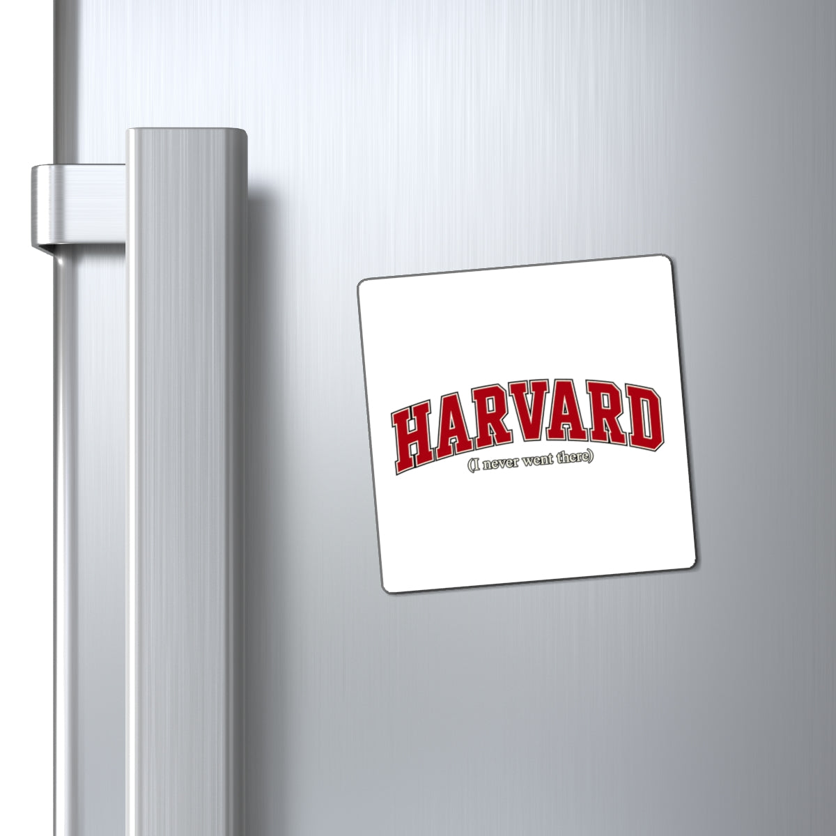 Harvard - I Never Went There - Magnet