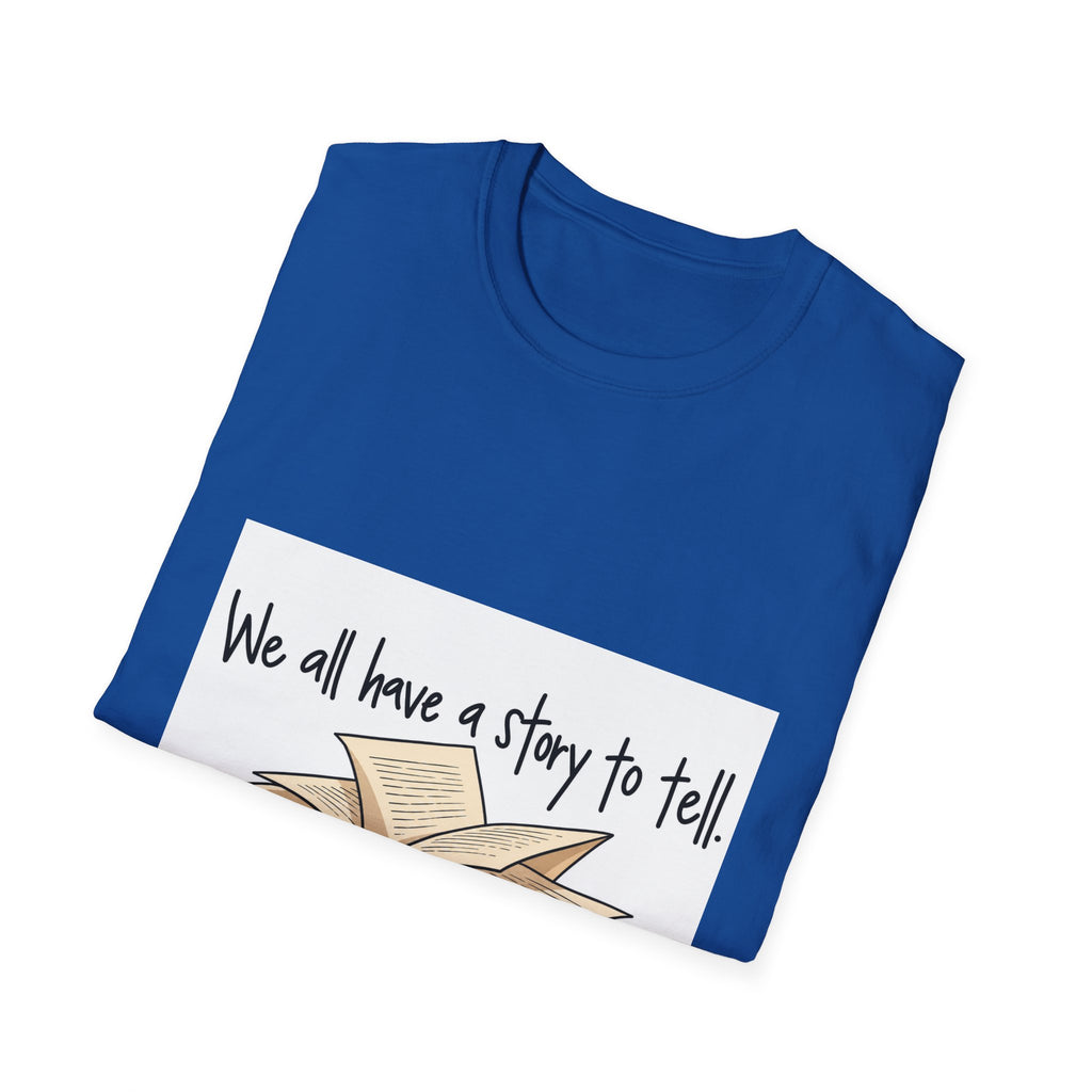 We All Have a Story to Tell - Classic Tee