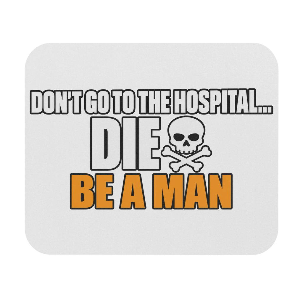 Dont Go to the Hospital - White Outlined - Mouse Pad