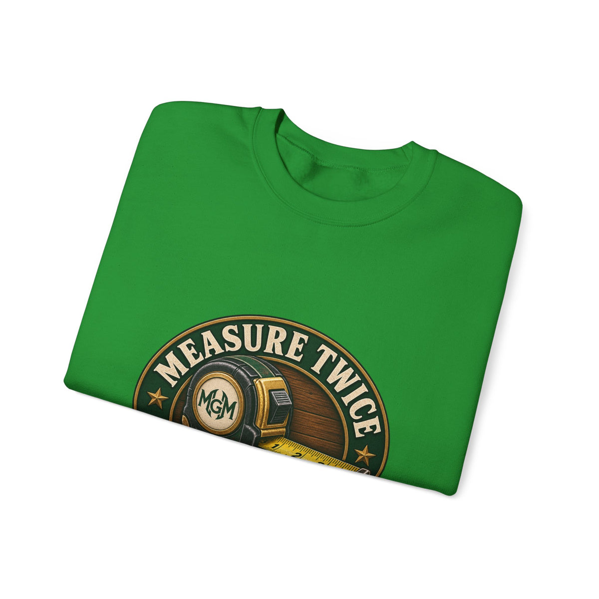 Measure Twice, Order More - Crewneck Sweatshirt